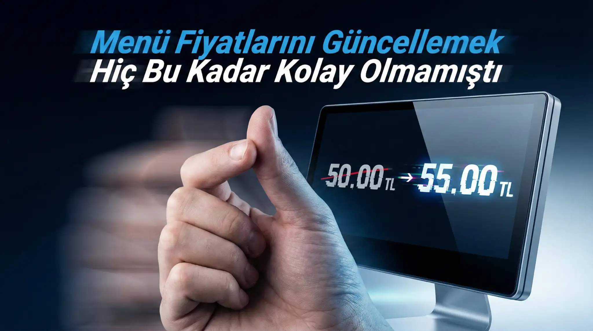 Menü Fiyatlarını Güncellemek Hiç Bu Kadar Kolay Olmamıştı